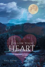 Follow Your Heart, Odom Gail