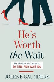 ksiazka tytu: He's Worth the Wait autor: Saunders Jolene