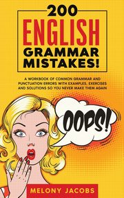 200 English Grammar Mistakes!, Jacbos Melony