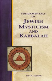 Fundamentals of Jewish Mysticism and Kabbalah, Feldman Ron