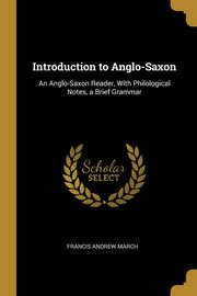 Introduction to Anglo-Saxon, March Francis Andrew