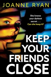 Keep Your Friends Close, Ryan Joanne