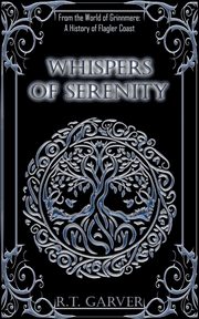 Whispers of Serenity, Garver R.T.