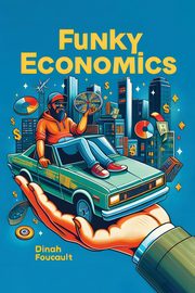 Funkyeconomics, Foucault Dinah