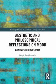 Aesthetic and Philosophical Reflections on Mood, Breidenbach Birgit