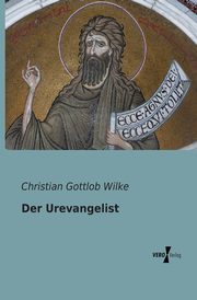 Der Urevangelist, Wilke Christian Gottlob