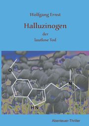 Halluzinogen, Ernst Wolfgang
