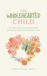 The Wholehearted Child, Parker Jones Susan