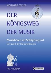 Der Knigsweg der Musik, Zeitler Wolfgang