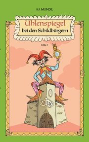 Uhlenspiegel bei den Schildbrgern, Mundil Renier-Frduman