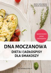 ksiazka tytu: Dna moczanowa Dieta i jadospisy dla smakoszy autor: Cielowska Beata, Majewski Marcin