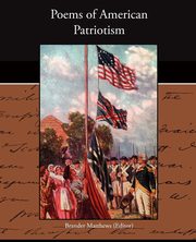 Poems of American Patriotism, Matthews Brander