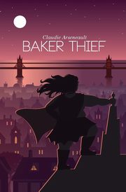 Baker Thief, Arseneault Claudie