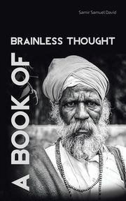 A Book of Brainless Thought, David Samir Samuel