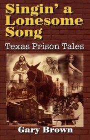 Singin' a Lonesome Song, Brown Gary