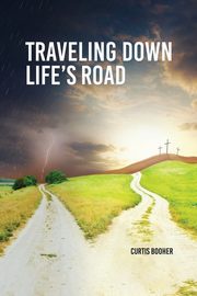 Travelling Down Life's Road, Booher Curtis