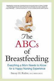 ksiazka tytu: The ABCs of Breastfeeding autor: Rubin Stacey