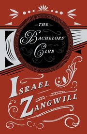 The Bachelors' Club, Zangwill Israel