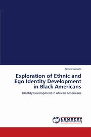 Exploration of Ethnic and Ego Identity Development in Black Americans, DeCarlo Alonzo