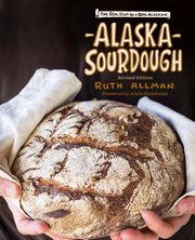 Alaska Sourdough, Revised Edition, Allman Ruth