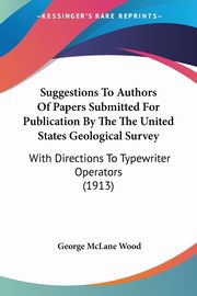 Suggestions To Authors Of Papers Submitted For Publication By The The United States Geological Survey, 