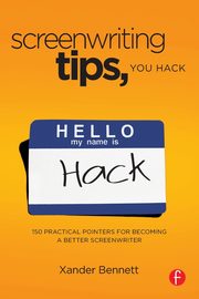 Screenwriting Tips, You Hack, Bennett Xander