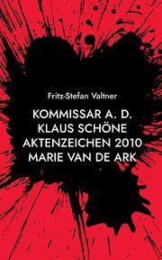 Kommissar a. D. Klaus Schne, Valtner Fritz-Stefan