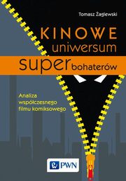 ksiazka tytu: Kinowe uniwersum superbohaterw autor: aglewski Tomasz