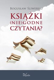 ksiazka tytu: Ksiki (nie)godne czytania? autor: liwerski Bogusaw