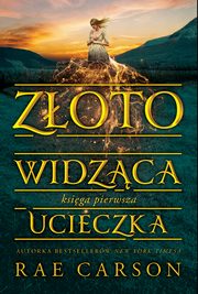 ksiazka tytu: Zotowidzca Ksiga 1 Ucieczka autor: Rae Carson