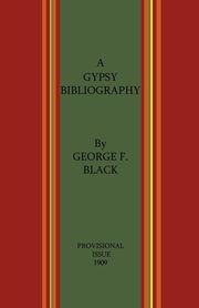 ksiazka tytu: A Gypsy Bibliography - Provosional Issue 1909 autor: Black George F.