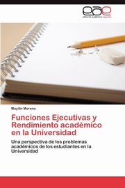 Funciones Ejecutivas y Rendimiento acadmico en la Universidad, Moreno Mayilin