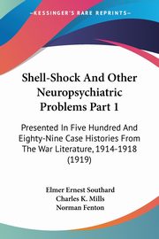 Shell-Shock And Other Neuropsychiatric Problems Part 1, Southard Elmer Ernest