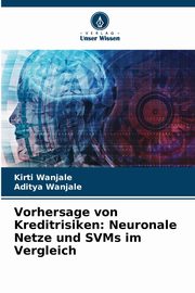 Vorhersage von Kreditrisiken, Wanjale Kirti