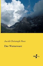 Der Wetterwart, Heer Jacob Christoph