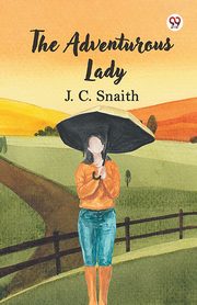 The Adventurous Lady, Snaith J. C.
