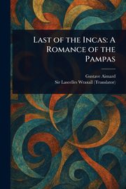 Last of the Incas, Aimard Gustave