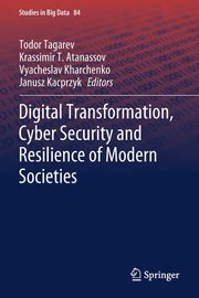 Digital Transformation, Cyber Security and Resilience of Modern Societies, 
