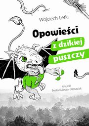 ksiazka tytu: Opowieci z dzikiej puszczy autor: Letki Wojciech