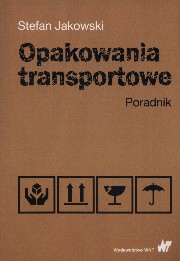 Opakowania transportowe Poradnik, Jakowski Stefan