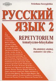 ksiazka tytu: Russkij jazyk 2 Repetytorium tematyczno-leksykalne autor: Szczygielska Swietana