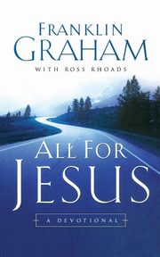 All for Jesus, Graham Franklin