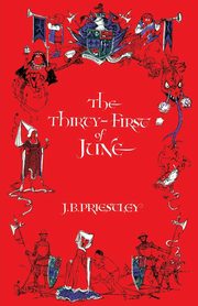 The Thirty-First of June, Priestley J. B.