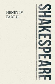 Henry IV, Part II, Shakespeare William