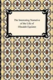 The Interesting Narrative of the Life of Olaudah Equiano, Equiano Olaudah