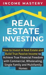 Real Estate Investing, Mastery Income
