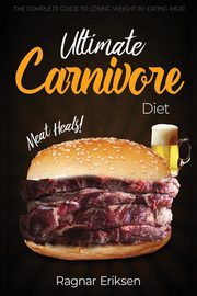 Ultimate Carnivore Diet, Eriksen Ragnar