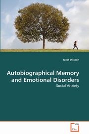 Autobiographical Memory and Emotional Disorders, Dickson Janet