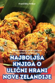 NAJBOLJA KNJIGA O ULINI HRANI NOVE ZELANDIJE, Franika Hribar