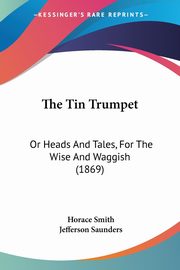 The Tin Trumpet, Smith Horace